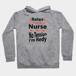 Relax I'am a Nurse No Tension I'am Ready Hoodie